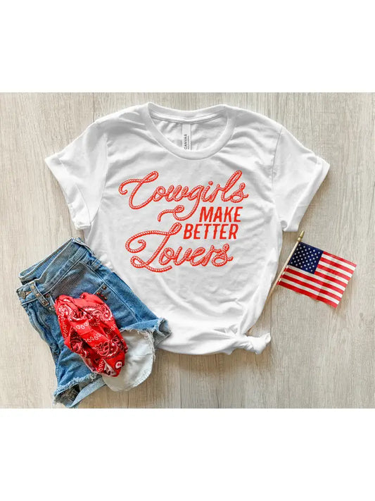 Cowgirls Make Better Lovers Tee